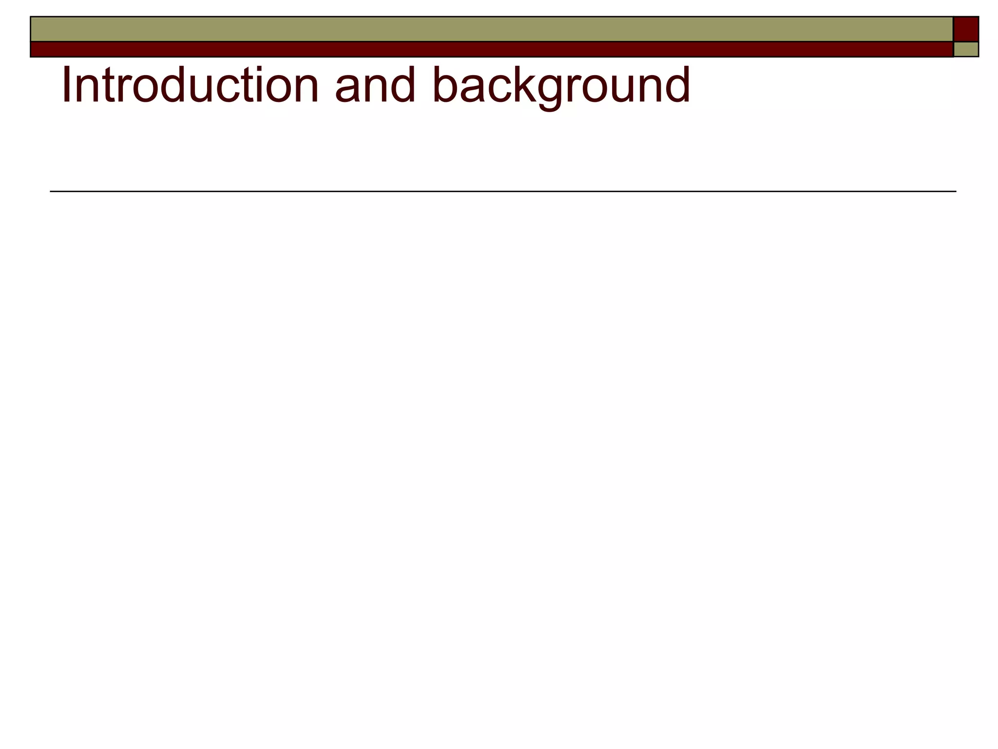 Introduction and background
 