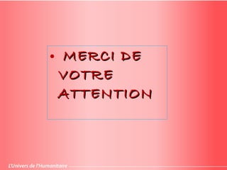 • MERCI DEMERCI DE
VOTREVOTRE
ATTENTIONATTENTION
 