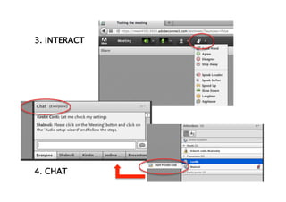 3. INTERACT

4. CHAT

 