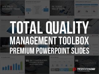 PREMIUM POWERPOINT SLIDES
Management Toolbox
Total quality
 