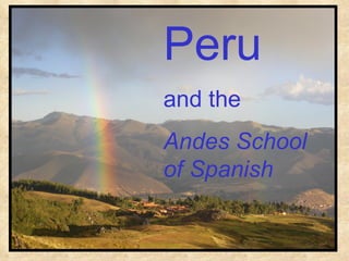 Peru
and the
Andes School
of Spanish
 