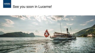 See you soon in Lucerne!
 