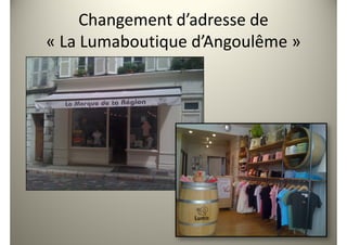 Changement d’adresse de
« La Lumaboutique d’Angoulême »
 