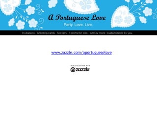 www.zazzle.com/aportugueselove