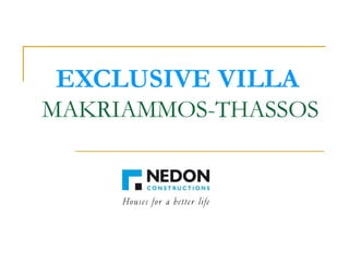 EXCLUSIVE VILLA
MAKRIAMMOS-THASSOS
 