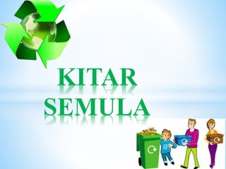 kesan tidak mengamalkan kitar semula