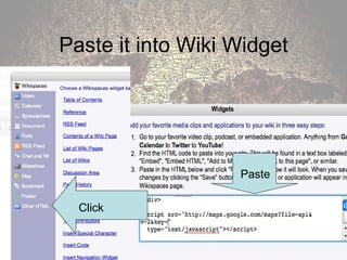 Paste it into Wiki Widget Click Paste 