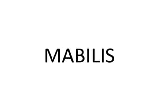 MABILIS
 