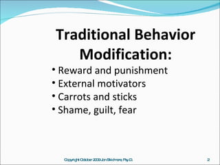 The Challenge of Changing Behavior by Jon Skidmore, Psy.D. | PPT
