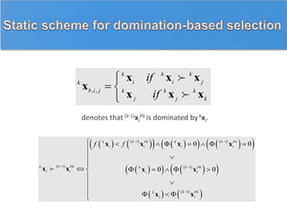 denotes that (k-1)xi
Pb is dominated bykxi.
, ,
k k k
i i jk
b i j k k k
j j k
if
if

= 

x x x
x
x x x


( )
( ) ( )
( )( ) ( )( ) ( )
( )( )
( )( ) ( )
( )( )
( ) ( )
( )
1 1
1 1
1
0 0
0 0
k kk Pb k Pb
i i i i
kk Pb kk Pb
i i i i
kk Pb
i i
f f − −
− −
−
 < ∧ Φ = ∧ Φ =

 ∨

⇔ Φ = ∧ Φ >

∨

Φ < Φ
x x x x
x x x x
x x

 