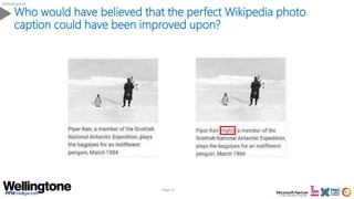©Wellingtone
Page 23
Who would have believed that the perfect Wikipedia photo
caption could have been improved upon?
 