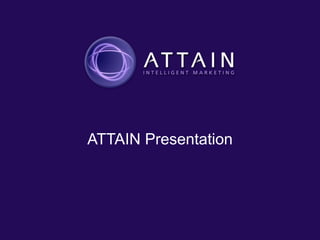 ATTAIN Presentation
 