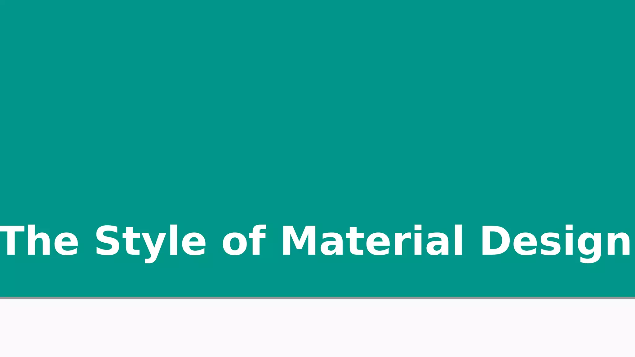 The Style of Material Design
 
