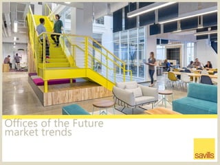 Offices of the Future
market trends
1
 