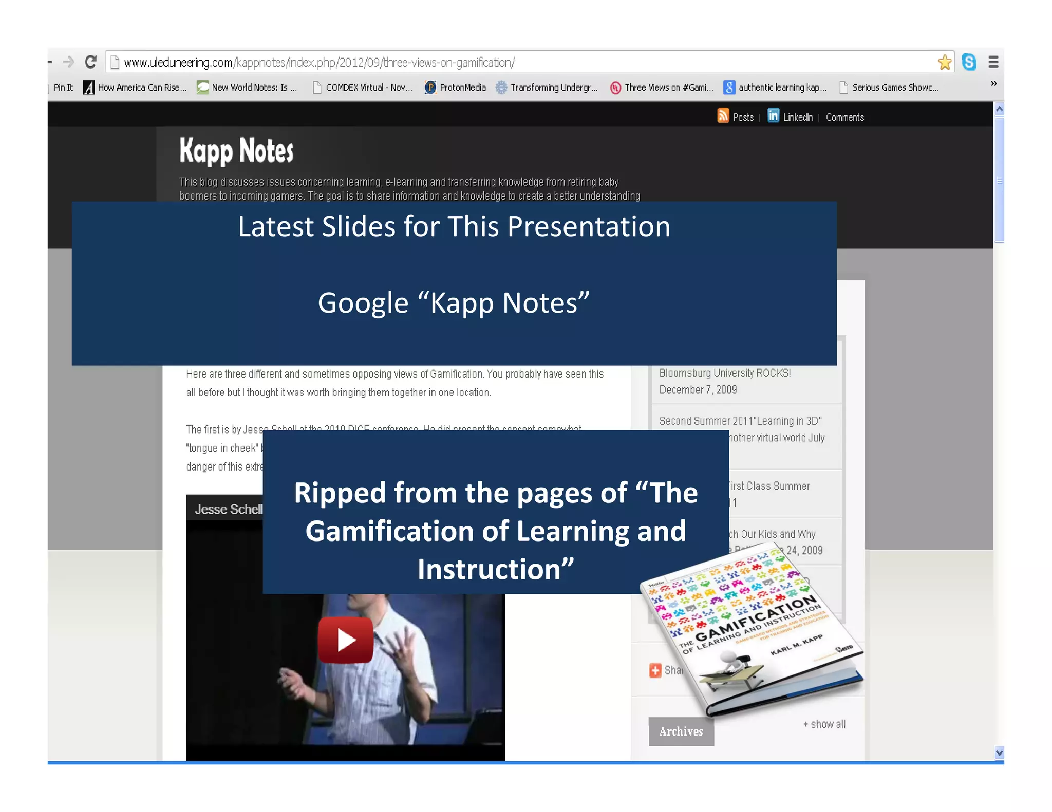 Latest Slides for This Presentation

      Google “Kapp Notes”




    Ripped from the pages of “The 
     Gamification of Learning and 
             Instruction”
 