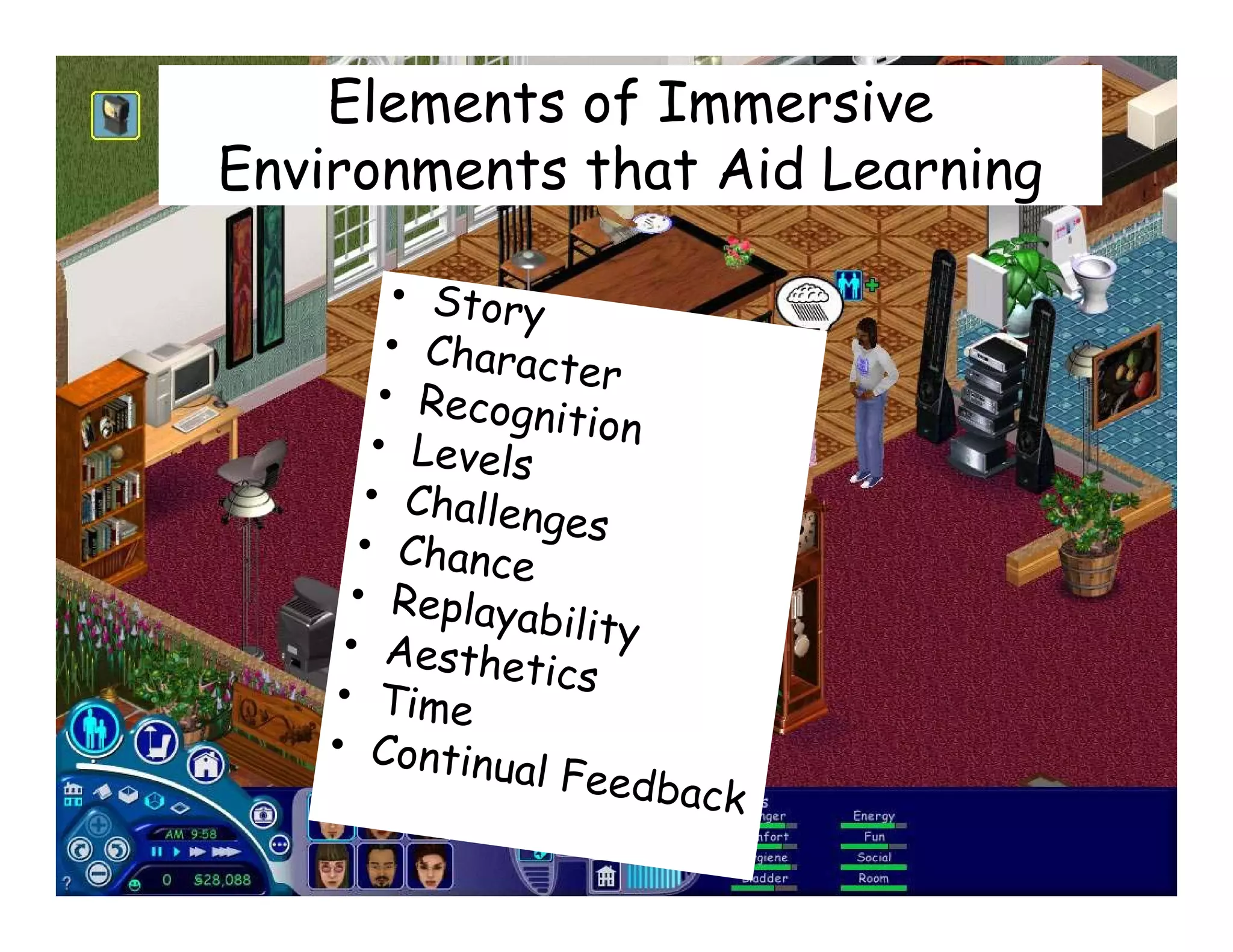 Elements of Immersive
Environments that Aid Learning
 