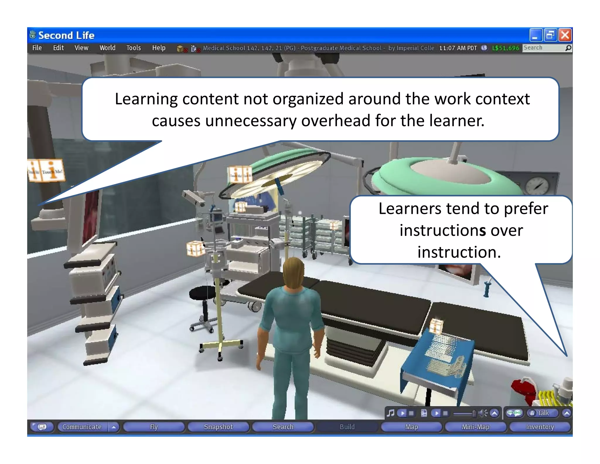 Learning content not organized around the work context 
     causes unnecessary overhead for the learner.



                                  Learners tend to prefer 
                                     instructions over 
                                        instruction.
 
