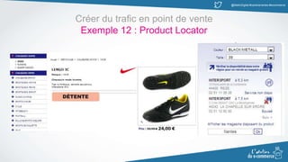 @MatinDigital #cantinenantes #ecommerce
Créer du trafic en point de vente
Exemple 12 : Product Locator
 