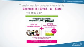 @MatinDigital #cantinenantes #ecommerce
Transformer les prospects en clients
Exemple 15 : Email – to - Store
 