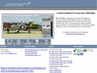 http://multivu.prnewswire.com/player/
42215-lockheed-martin-f-35/
 
