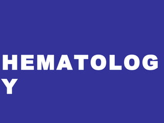 HEMATOLOGY 