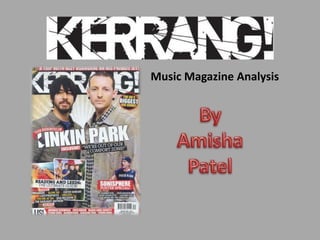 Music Magazine Analysis By Amisha Patel 