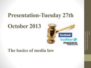Presentation-Tuesday 27th
October 2013
The basics of media law
Dr/YousraChaaban-assistante-
facultédedroit-universitéain
chams
 