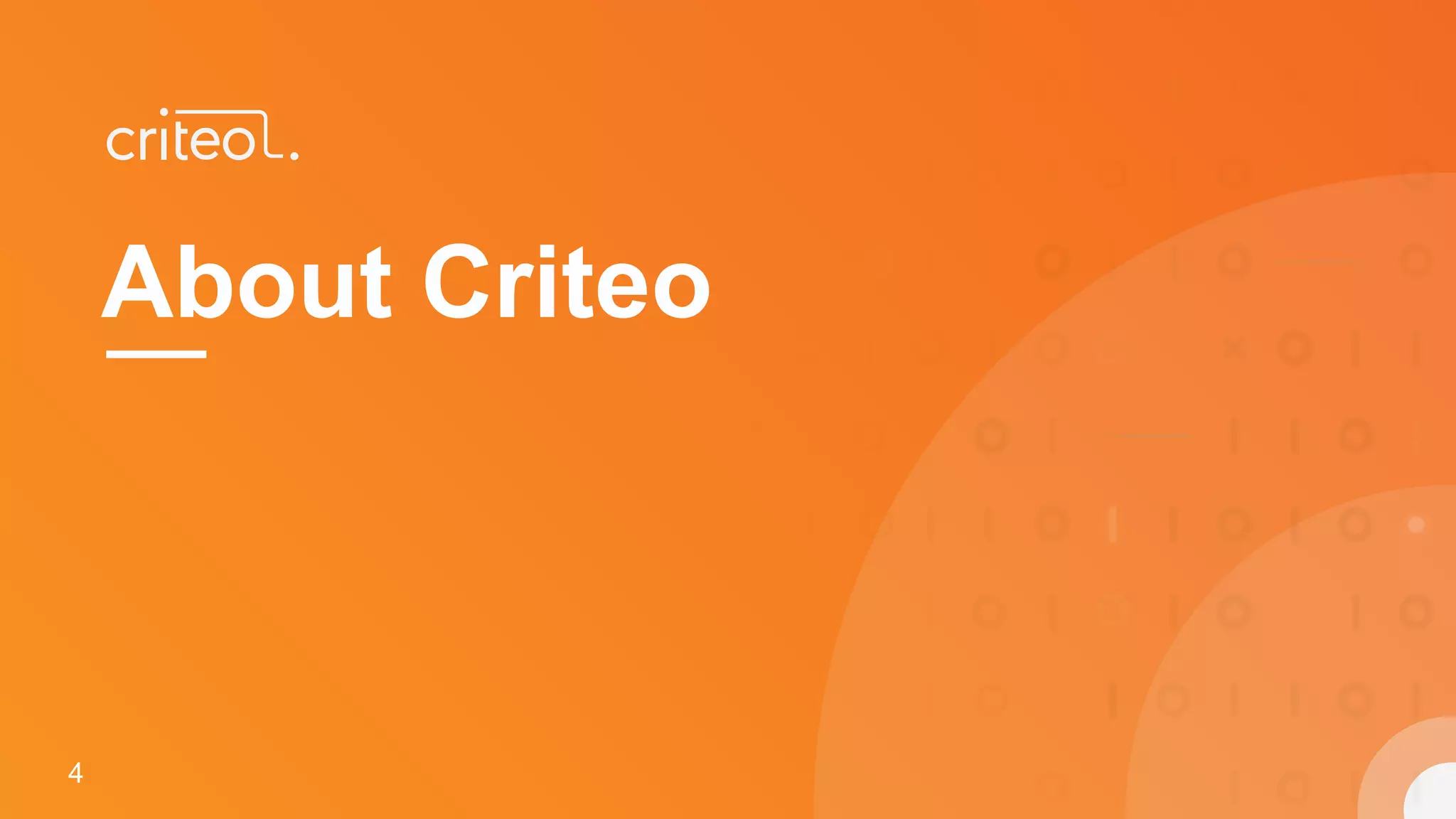 4
About Criteo
4
 