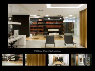BPGM Law Ofﬁce / FGMF Arquitetos

 