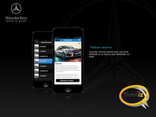 Liste des voitures neuves avec une fiche
détaillée et un bouton pour demander un
essai
Voiture neuves
 