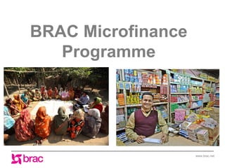 BRAC Microfinance
Programme

www.brac.net

 