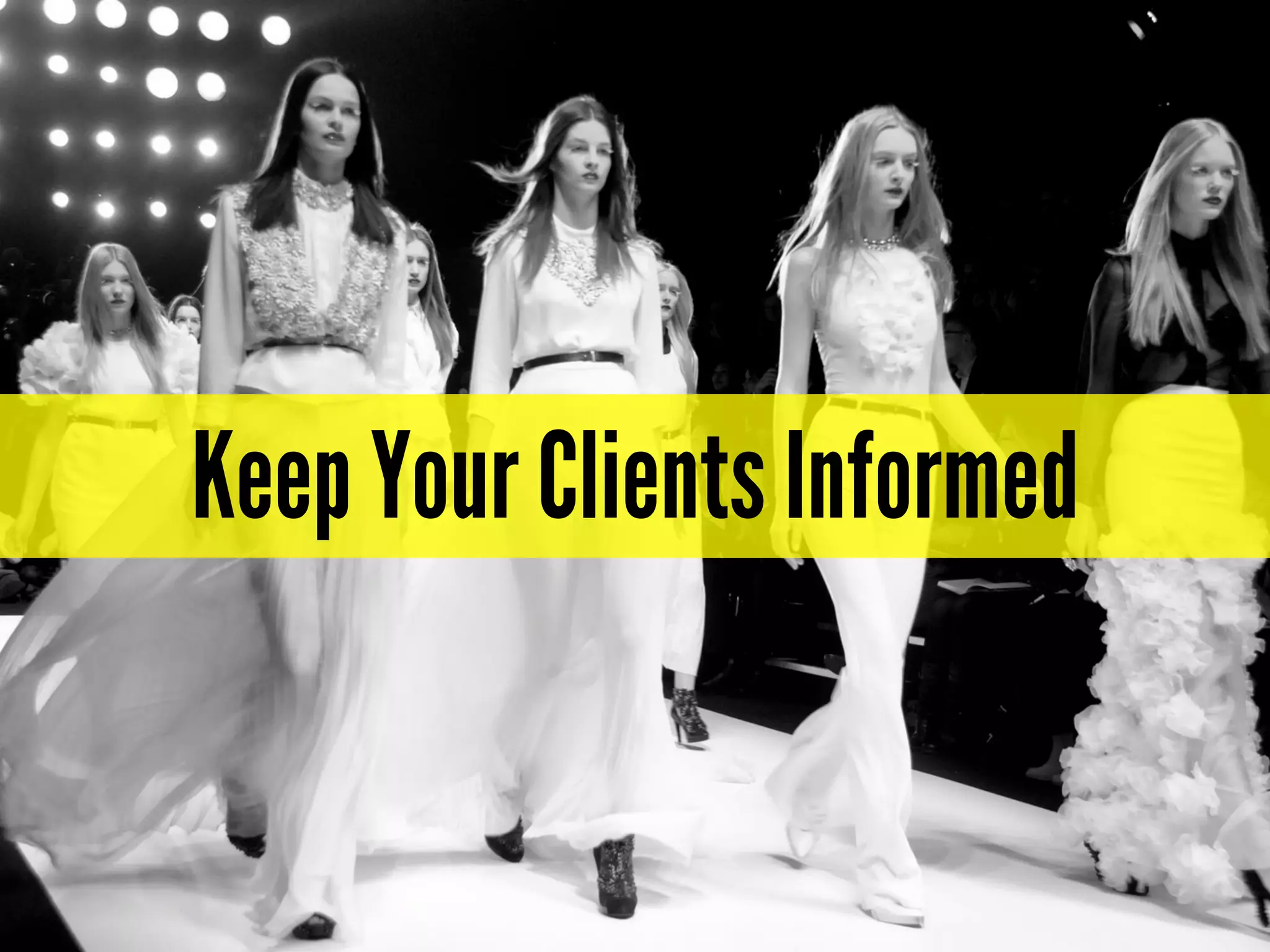 Keep Your Clients Informed
 