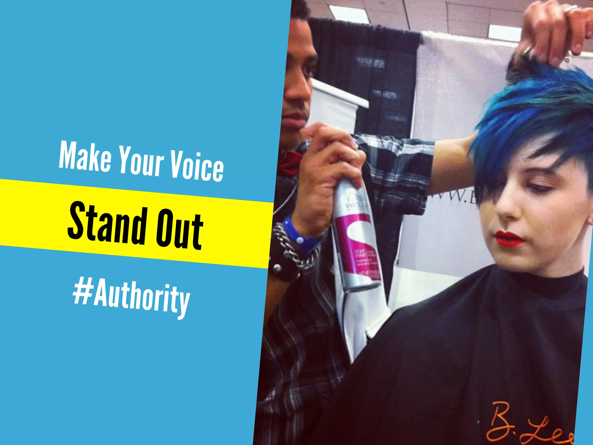 Stand Out
Make Your Voice
#Authority
 