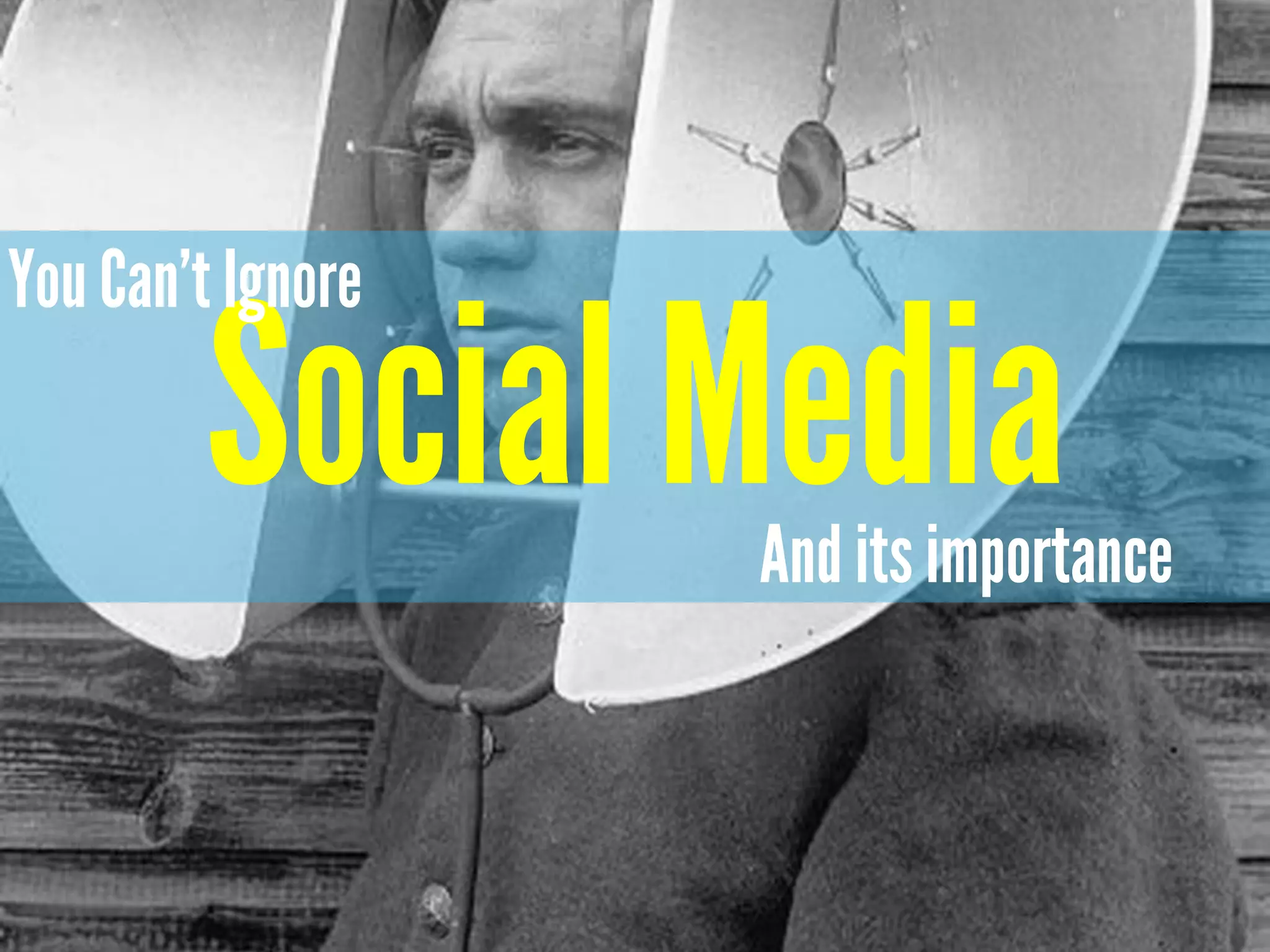 Social Media
You Can’t Ignore
And its importance
 
