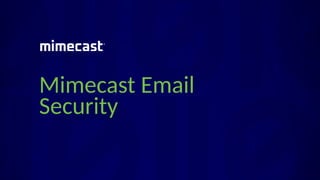 Presentation_Mimecast Email Security (1).pptx