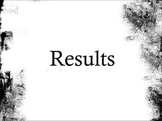 Results
 