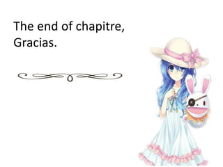 The end of chapitre,
Gracias.
 