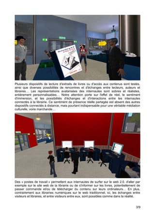 Plusieurs dispositifs de lecture d'extraits de livres ou d'accès aux contenus sont testés,
ainsi que diverses possibilités...