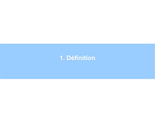 1. Définition
Par
 