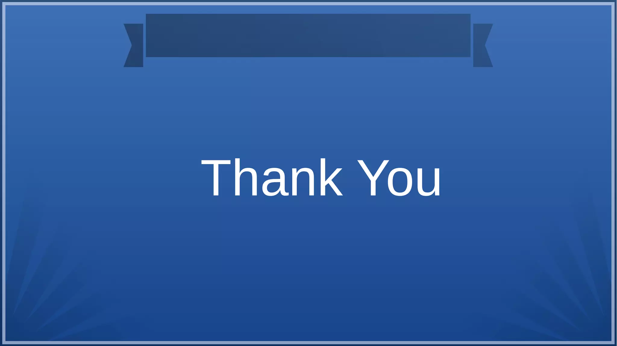 Thank You
 