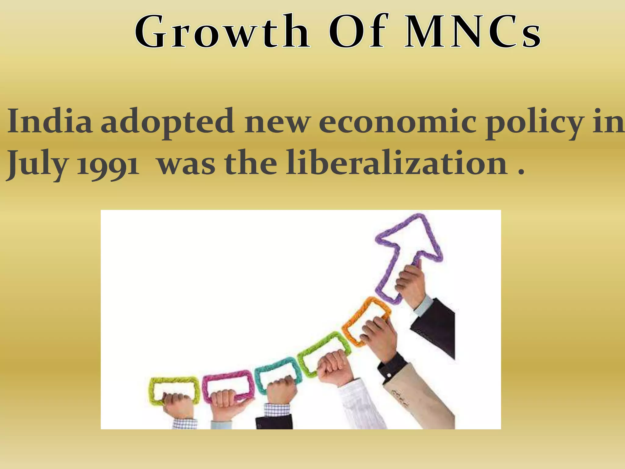 India adopted new economic policy in
July 1991 was the liberalization .
 