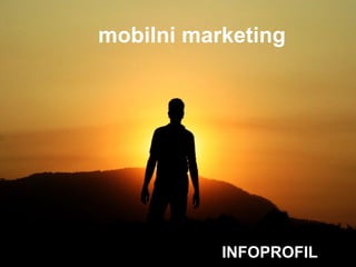 mobilni marketing INFOPROFIL 