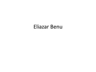 Eliazar Benu
 