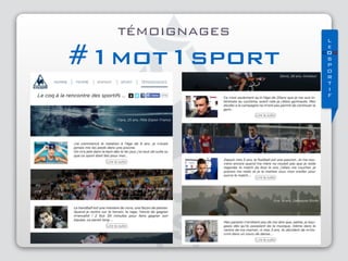 L
e
COQ
S 
P 
O 
R 
T 
I 
F
TÉMOIGNAGES
#1mot1sport
 