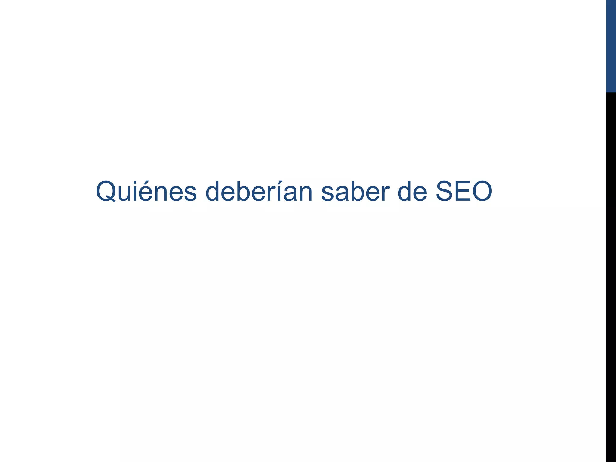 Quiénes deberían saber de SEO
 