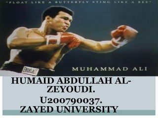 HUMAID ABDULLAH AL-ZEYOUDI. U200790037. ZAYED UNIVERSITY  .  