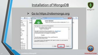 University ofTurbat25 |
Installation of MongoDB
Installation of MongoDB
 Go to https://robomongo.org
 