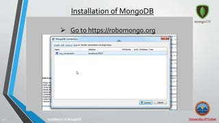 University ofTurbat28 |
Installation of MongoDB
Installation of MongoDB
 Go to https://robomongo.org
 