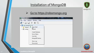 University ofTurbat29 |
Installation of MongoDB
Installation of MongoDB
 Go to https://robomongo.org
 
