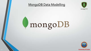 University ofTurbat31 |
MongoDB Data Modelling
 